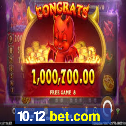 10.12 bet.com